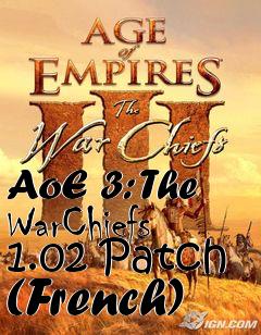 Box art for AoE 3: The WarChiefs 1.02 Patch (French)