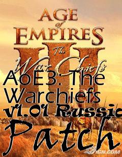 Box art for AoE3: The Warchiefs v1.01 Russian Patch