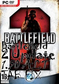 Box art for Battlefield 2 Update 1.50 ALT TAB FIX