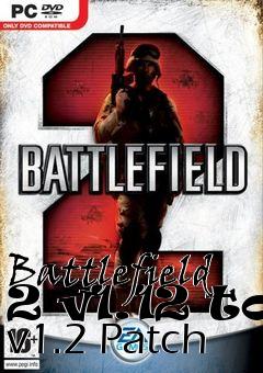 Box art for Battlefield 2 v1.12 to v1.2 Patch