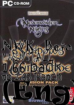 Box art for NWK:  Beta UNINSTALL 1.66 back tp 1.65 Patch (Eng)