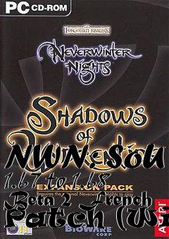 Box art for NWN: SoU 1.67 to 1.68 Beta 2 French Patch (Win)