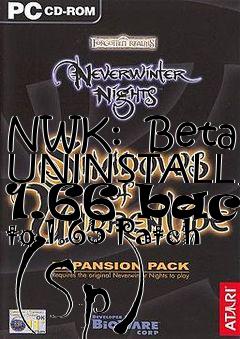 Box art for NWK:  Beta UNINSTALL 1.66 back to 1.65 Patch (Sp)