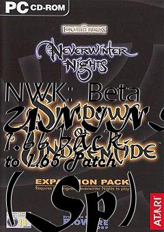 Box art for NWK:  Beta UNINSTALL 1.66 back to 1.65 Patch (Sp)