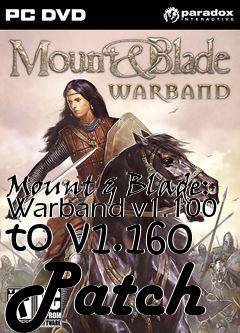 Box art for Mount & Blade: Warband v1.100 to v1.160 Patch