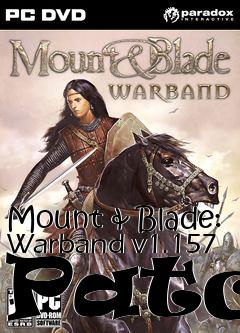 Box art for Mount & Blade: Warband v1.157 Patch