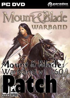 Box art for Mount & Blade: Warband v1.160 Patch