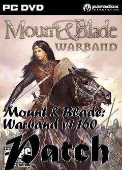 Box art for Mount & Blade: Warband v1.160 Patch