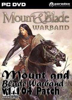 Box art for Mount and Blade Warband v1.104 Patch