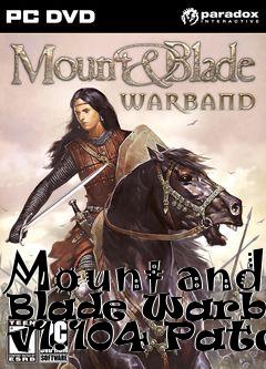 Box art for Mount and Blade Warband v1.104 Patch