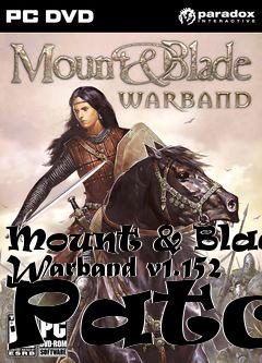 Box art for Mount & Blade: Warband v1.152 Patch