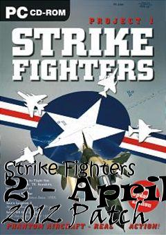 Box art for Strike Fighters 2 - April 2012 Patch