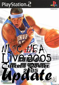 Box art for NLSC NBA Live 2005 Current Roster Update