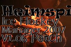 Box art for Heimspiel Ice Hockey Manager 2007 v1.06 Patch