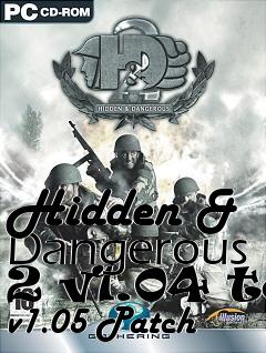 Box art for Hidden & Dangerous 2 v1.04 to v1.05 Patch