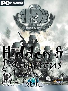 Box art for Hidden & Dangerous 2 v1.03 to v1.04 Patch