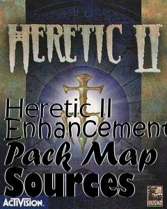 Box art for Heretic II Enhancement Pack Map Sources