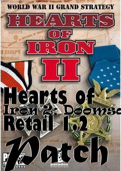 Box art for Hearts of Iron 2: Doomsday Retail 1.2 Patch