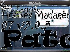 Box art for NHL Eastside Hockey Manager 07 v3.0.3 Patch