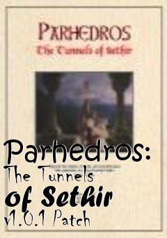 Box art for Parhedros: The Tunnels of Sethir v1.0.1 Patch