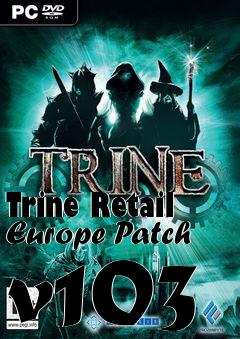 Box art for Trine Retail Europe Patch v103