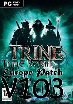 Box art for Trine Retail Europe Patch v103