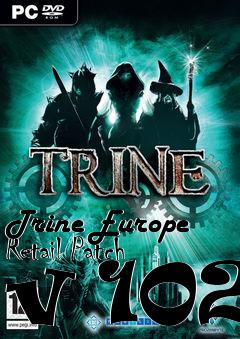 Box art for Trine Europe Retail Patch v 102