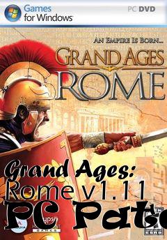 Box art for Grand Ages: Rome v1.11 PC Patch