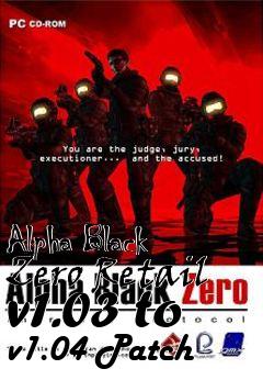 Box art for Alpha Black Zero Retail v1.03 to v1.04 Patch