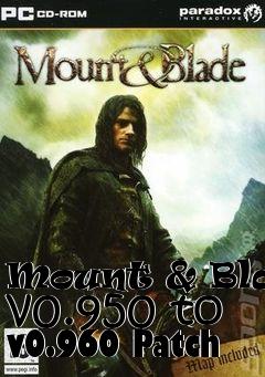 Box art for Mount & Blade v0.950 to v0.960 Patch