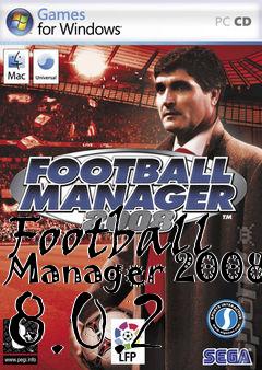 Box art for Football Manager 2008 8.0.2