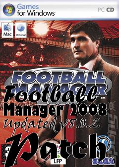 Box art for Football Manager 2008 Updated v8.0.2 Patch