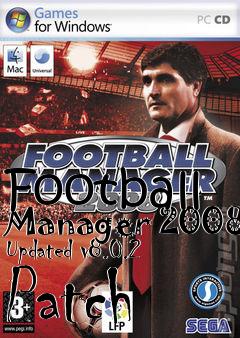 Box art for Football Manager 2008 Updated v8.0.2 Patch