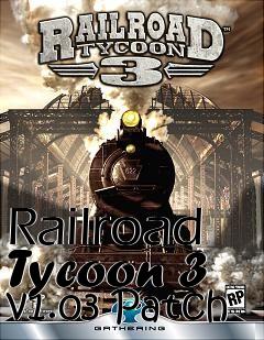 Box art for Railroad Tycoon 3 v1.03 Patch