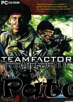 Box art for Team Factor v1.5 - v1.6 Patch