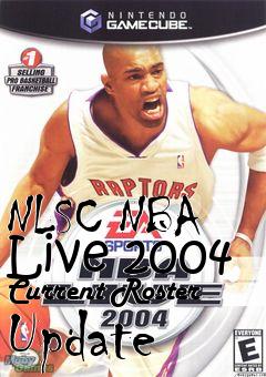 Box art for NLSC NBA Live 2004 Current Roster Update