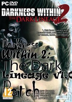 Box art for Darkness Within 2: The Dark Lineage v1.02 Patch