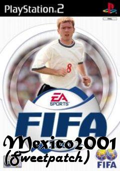 Box art for Mexico2001 (Sweetpatch)