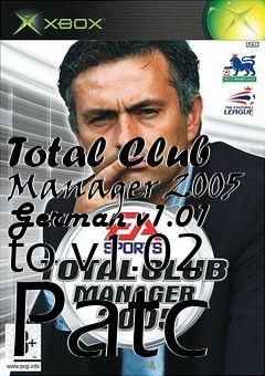Box art for Total Club Manager 2005 German v1.01 to v1.02 Patc