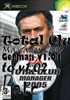 Box art for Total Club Manager 2005 German v1.01 to v1.02 Patc