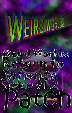 Box art for Weird Worlds: Return to Infinite Space v1.2 Patch