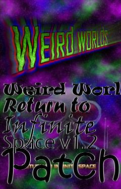 Box art for Weird Worlds: Return to Infinite Space v1.2 Patch