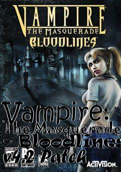 Box art for Vampire: The Masquerade - Bloodlines v4.2 Patch