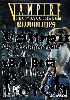 Box art for Vampire: The Masquerade - Bloodlines v8.4 Beta Unofficial Patch