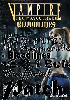 Box art for Vampire: The Masquerade - Bloodlines v8.3.1 Beta Unofficial Patch