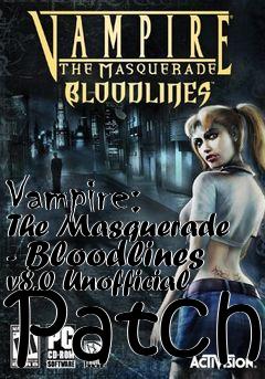 Box art for Vampire: The Masquerade - Bloodlines v8.0 Unofficial Patch