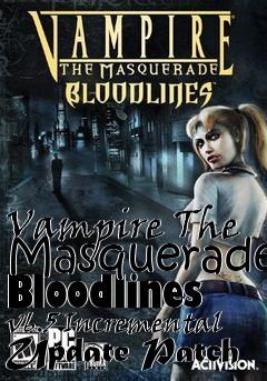 Box art for Vampire The Masquerade Bloodlines v6.5 Incremental Update Patch