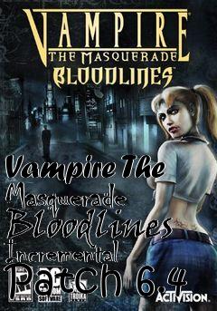 Box art for Vampire The Masquerade Bloodlines Incremental Patch 6.4