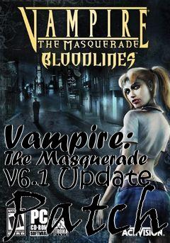 Box art for Vampire: The Masquerade v6.1 Update Patch