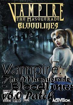 Box art for Vampire: The Masquerade - Bloodlines v6.0 Patch